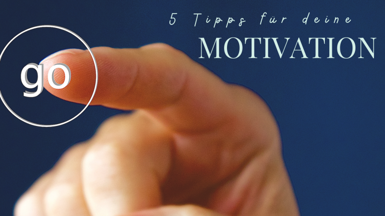 Motivation auf Knopfdruck – Meine 5 Tipps